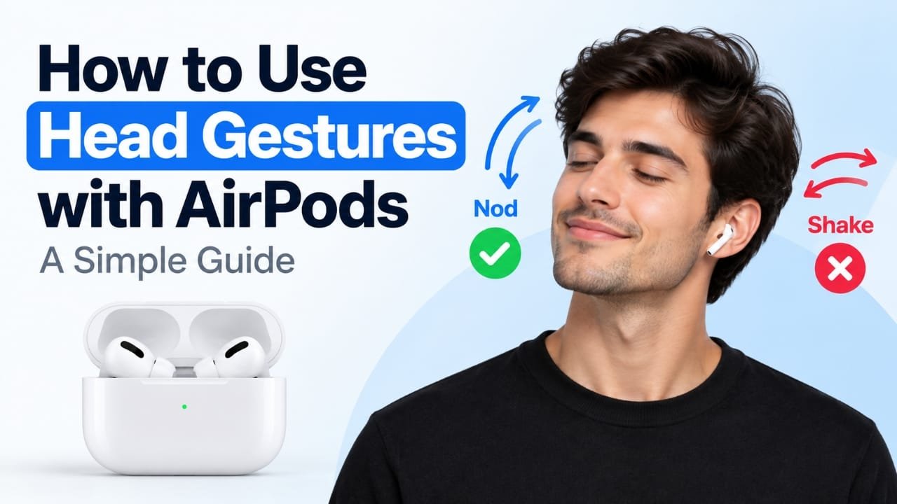 How to Use Head Gestures with AirPods: A Simple Step-by-Step Guide