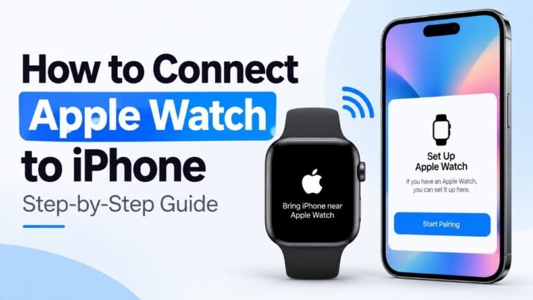 How to Connect Apple Watch to iPhone: Step-by-Step Pairing Guide