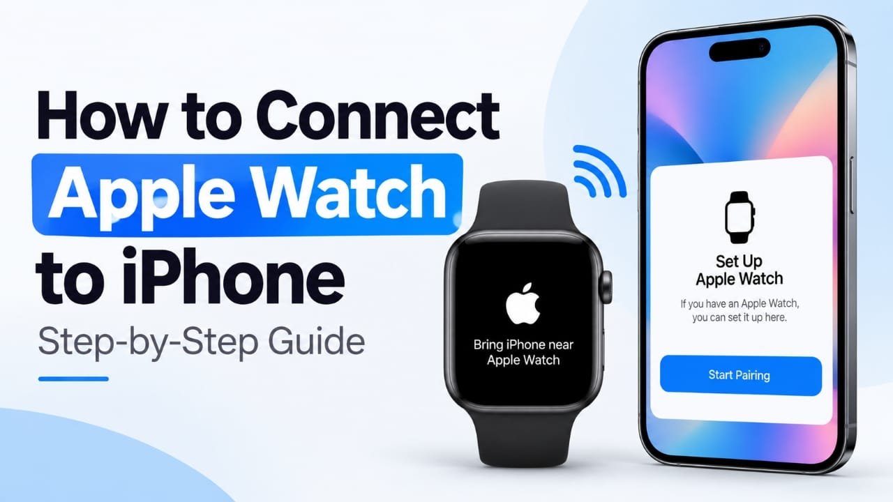 How to Connect Apple Watch to iPhone: Step-by-Step Pairing Guide